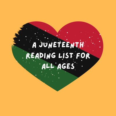 A red, black, and green heart with the text A Juneteenth Reading List For All Ages