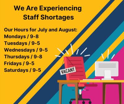 New Hours for July and August