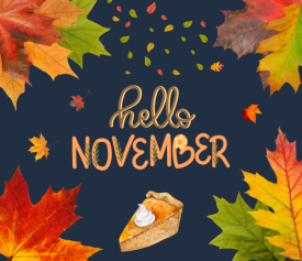 Image with autumn leaves and pumpkin pie that says "Hello November"