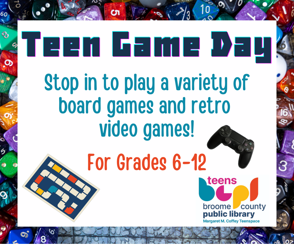 Image of a board game and a video game controller, text reads "Teen Game Day, Stop in to play a variety of board games and retro video games! For Grades 6-12"